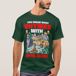 キャンピング アルコールが何と韻を踏むかわかるよね 冗談Tシャツ Tシャツ