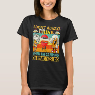 キャンプの時にはいつも飲んでいるわけじゃない ビール好き Tシャツ
