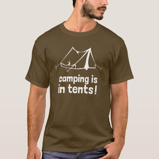 キャンプはテントにあります Tシャツ (正面)
