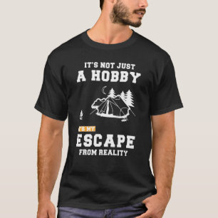 キャンプは単なる趣味ではなく、私のReからの脱出 Tシャツ