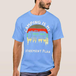 キャンプは私の退職計画であおもしろいる退職ではない Tシャツ