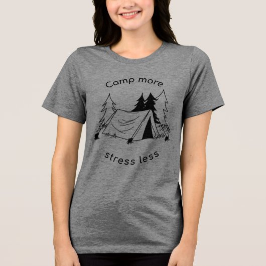 キャンプより多くのストレスを削減 トライブレンドTシャツ (正面)