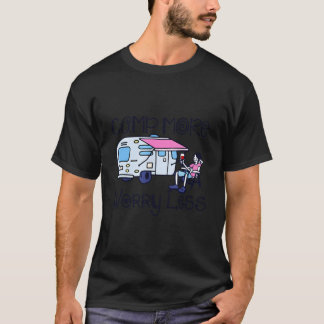 キャンプを楽しんで心配事を忘れて Tシャツ