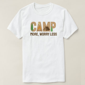 キャンプを楽しんで、悩みは少なく Tシャツ