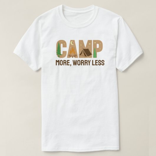 キャンプを楽しんで、悩みは少なく Tシャツ (デザイン正面)