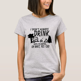 キャンプパーティーで飲むのが好き | 私は飲みます Tシャツ