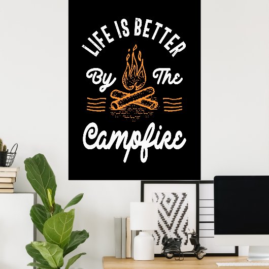 キャンプファイヤーの方が生活が良い ポスター (ホームオフィス)