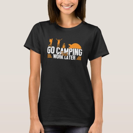キャンプ最初の作業の後のテントglampingキャンパーカム tシャツ (正面)