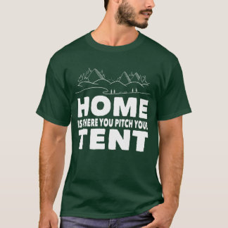 キャンプ ホーム は あなた が テント を 張る ところ キャンパー g tシャツ