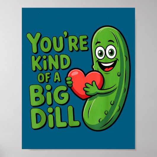 キュートなピクルスの引用 "kind of a big dill" ポスター (正面)