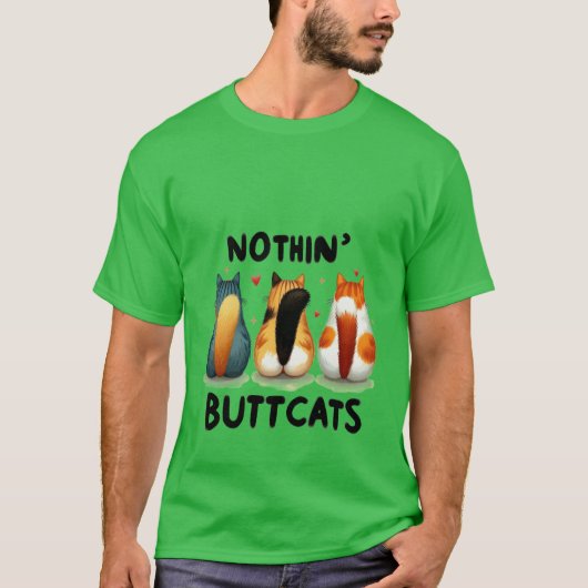 キュートな猫のお尻デザイン "NOTHIN' BUTTCATS" ✨🍑🐈 Tシャツ (正面)