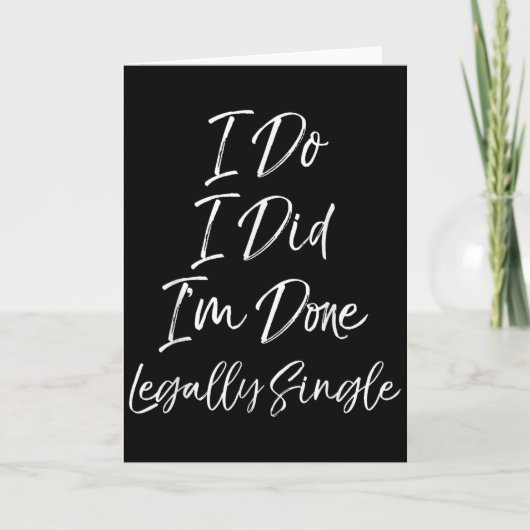 キュートな離婚ギフト 面白い "I Do" "I Did" "I'm Done" 合法的に カード (正面)