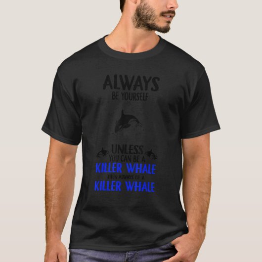キラークジラは必ずキラークジラになる Tシャツ (正面)