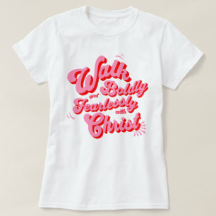 キリストと大胆に恐れずに歩く Tシャツ