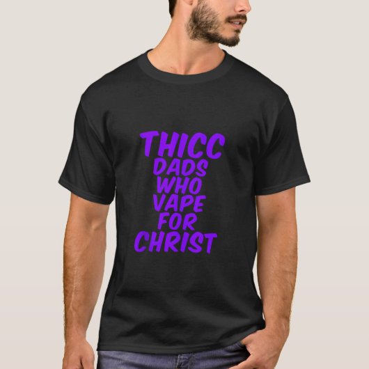 キリストのパパのジョークの為にVAPEをおもしろいミームするTHICC Tシャツ (正面)