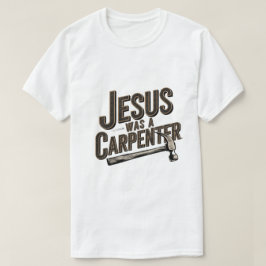 キリストの仕事、イエスは大工だった Tシャツ