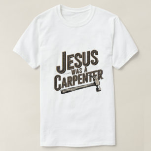 キリストの仕事、イエスは大工だった Tシャツ