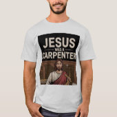 キリストの働きで、イエスは大工のTシャツだった Tシャツ (正面)