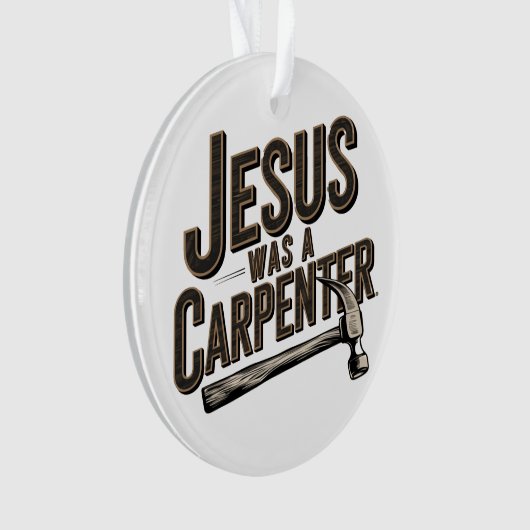 キリストの業イエスは大工であった オーナメント (正面)