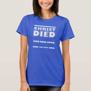 キリストは薔薇のために死んでまた起きた キリスト教の真実の物語 Tシャツ