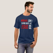 キリスト教おもしろいの信仰、通常は来背部ではない Tシャツ (正面フル)