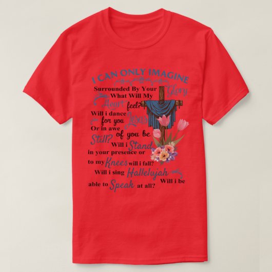 キリスト教の信仰想像イエス神を信じることができるだけだ Tシャツ (デザイン正面)