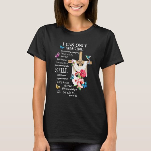 キリスト教の信仰想像イエス神を信じることができるだけだ Tシャツ (正面)