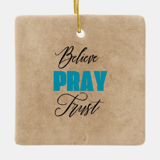 キリスト教の信仰 Believe, Pray and Trust セラミックオーナメント (正面)