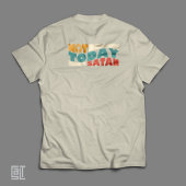 キリスト教の励ましデザイン: Not Today Satan Tシャツ