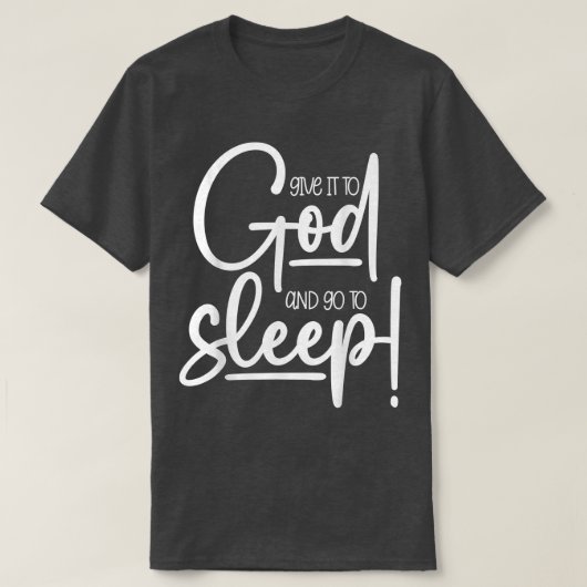 キリスト教の女与え人が神にそれをして眠りに行く Tシャツ (デザイン正面)