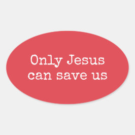 キリスト教の福音救のメッセージを受けられるのはイエスのみ 楕円形シール