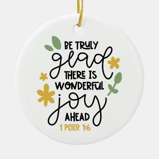 キリスト教の聖書の聖句は本当に喜ぶこと1ペテロ1:6 セラミックオーナメント (正面)