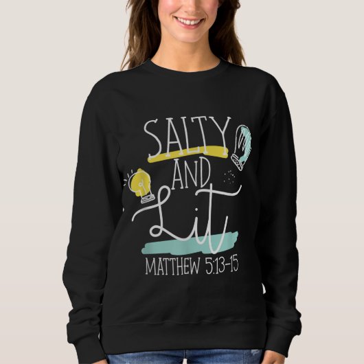 キリスト教の聖書の聖句SaltyとLit Matthew 513-15 スウェットシャツ (正面)
