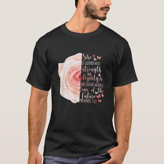 キリスト教の聖書の詩の箴言31 25バラの花 Tシャツ (正面)