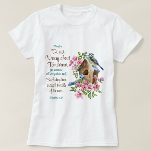 キリスト教の花と鳥のデザイン 明日を心配するな Tシャツ (デザイン正面)