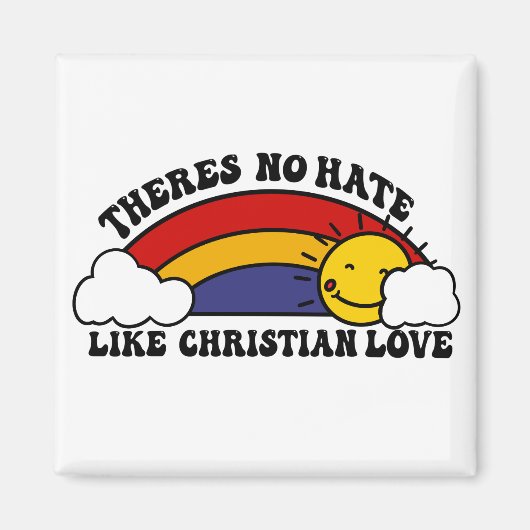 キリスト教の虹のような憎しみはない マグネット (正面)