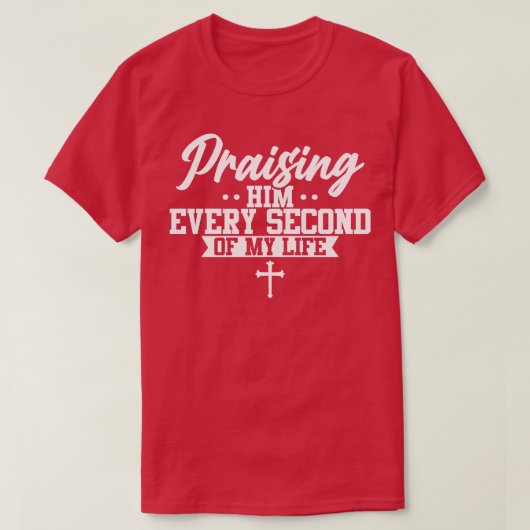 キリスト教の賛美私の人生の毎秒 Tシャツ (デザイン正面)