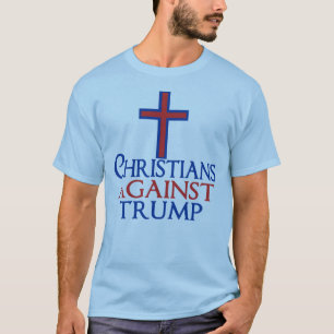 キリスト教徒がトランプに反対する Tシャツ
