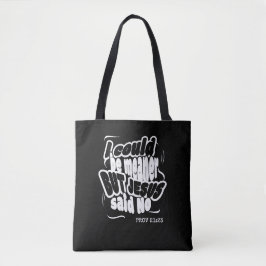 キリスト教徒の楽しいグッズ COULD+BE+MEANER+BUT+JESUS+SAID+NO  トートバッグ