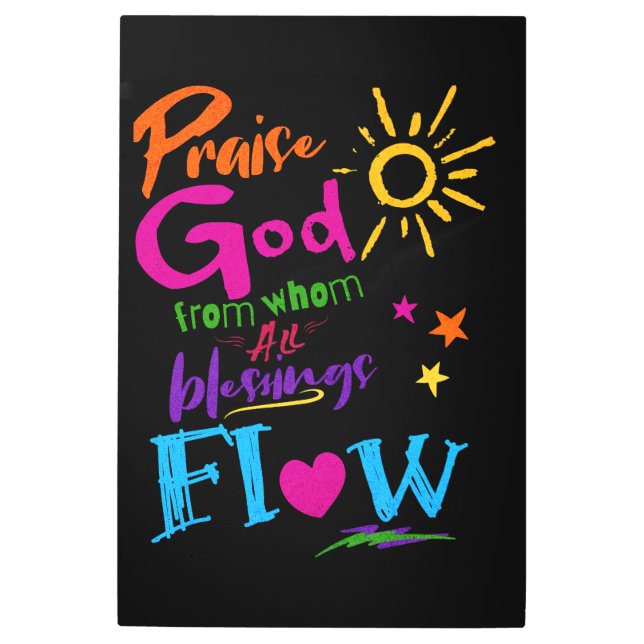 キリスト教徒は、すべての恵みが流れる神を賞賛する メタルプリント (正面)