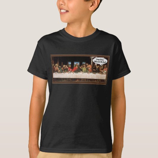 キリスト様、いつ食べるの? - おかしな最後の晩餐 Tシャツ (正面)