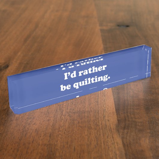 キルターおもしろいズキルティングユーモアのギフト デスクネームプレート (側面)