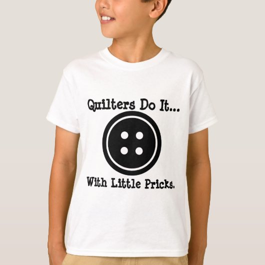 キルターは小さな刺しゅうでそれをやる Tシャツ (正面)
