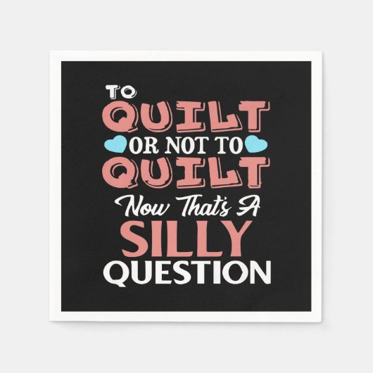 キルティングおもしろい引用文からキルトへ、またはキルトへ スタンダードカクテルナプキン (正面)
