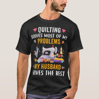 キルティングは私の問題のほとんどを解決してくれる 面白い 裁縫 キルト Tシャツ
