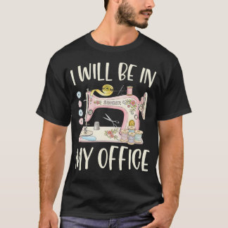 キルティング ミシン 私のオフィスにいます Tシャツ