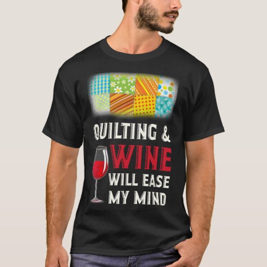キルティング&ワインが私の心を安くする tシャツ (正面)