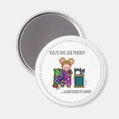 キルトは友だちのようなものだ マグネット (正面/裏面)