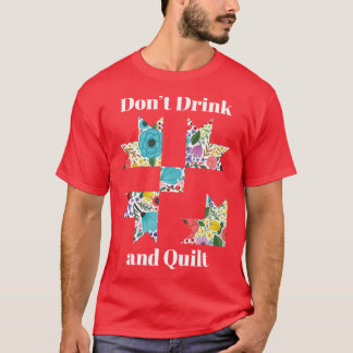 キルト縫製面白いキルティングギフト ヴィンテージ風 お酒を飲まない人へ Tシャツ