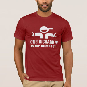 キング・リチャード3世は俺のホームボーイTシャツ Tシャツ